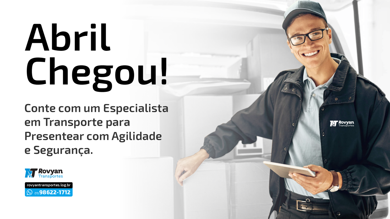 Abril Chegou - Conte com um Especialista em Transporte para Presentear com Agilidade e Segurança 