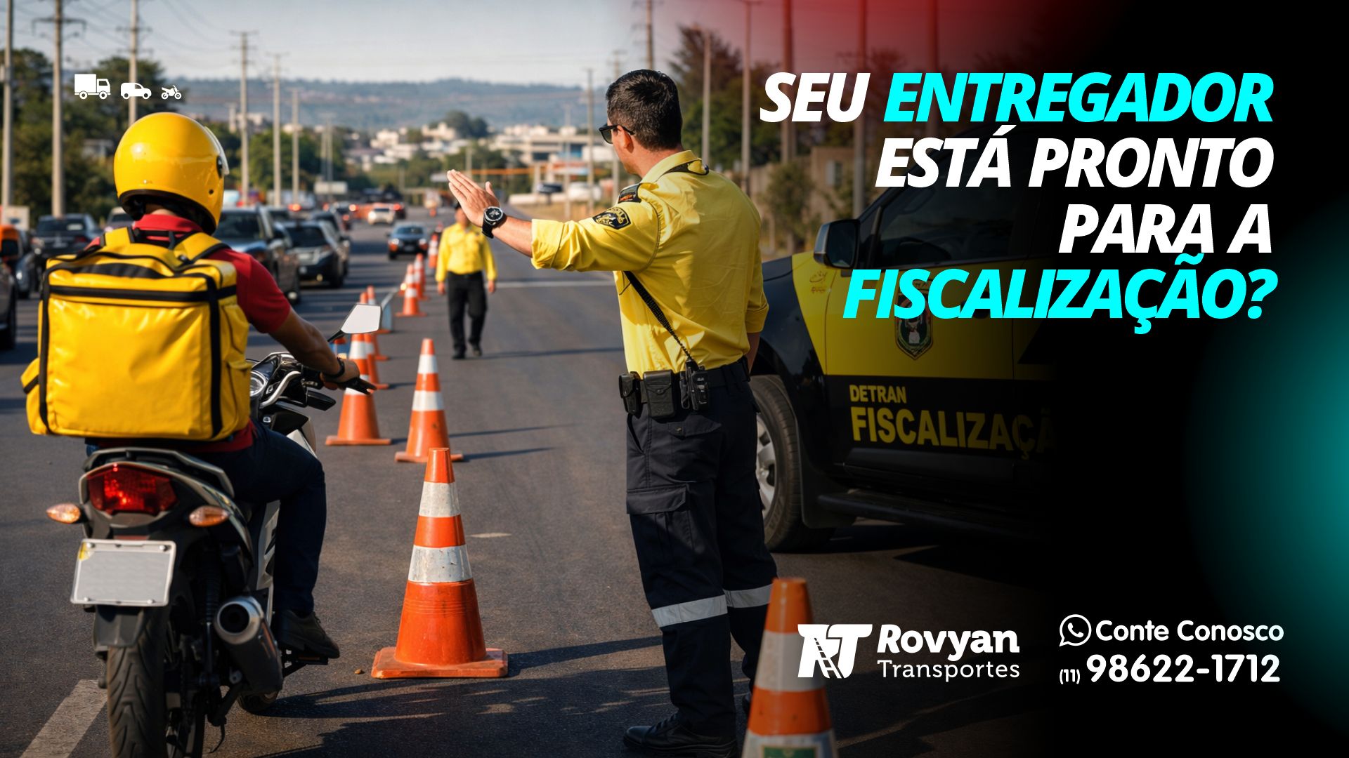 DETRAN Apertou as Regras: Seu Entregador Está Pronto para a Fiscalização? — Rovyan Transportes