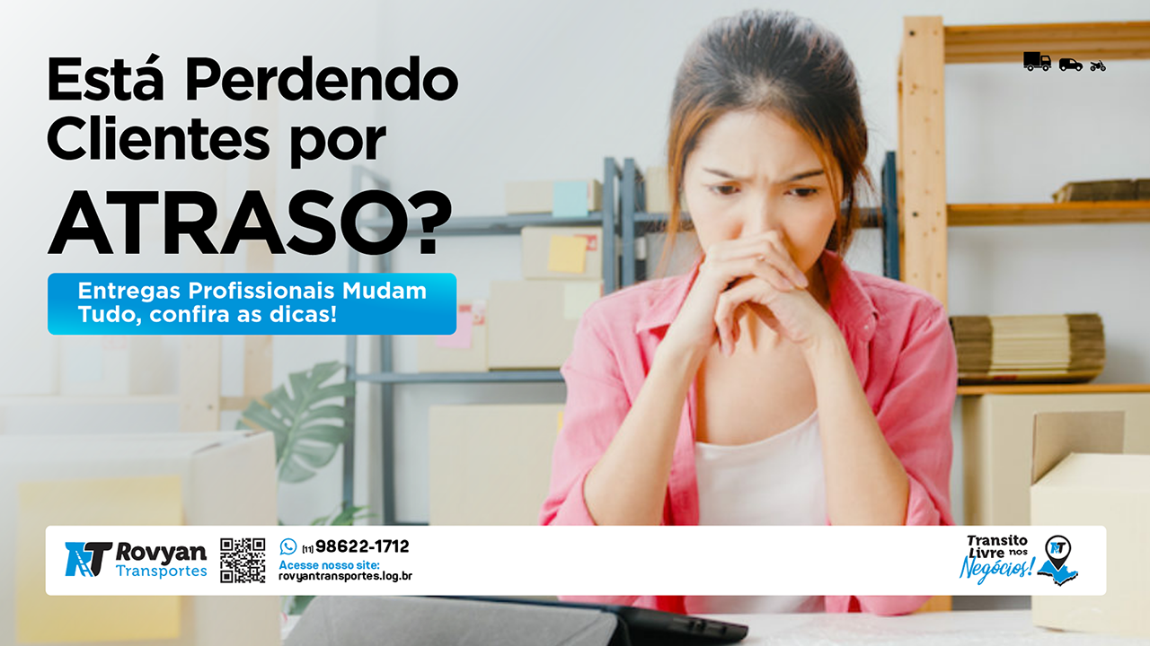 Está Perdendo Clientes por Atraso? Saiba Como Entregas Profissionais Valem a Pena 
